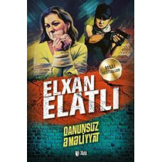 Elxan Elatlı - Qanunsuz emeliyyat
